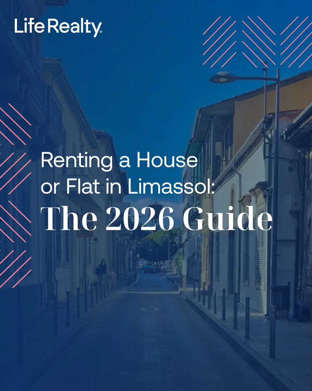 Narrow street lined with traditional two-storey houses in Limassol’s old town, with a navy blue overlay and pink diagonal accents, and text reading ‘Renting a House or Flat in Limassol: The 2026 Guide’ by Life Realty.